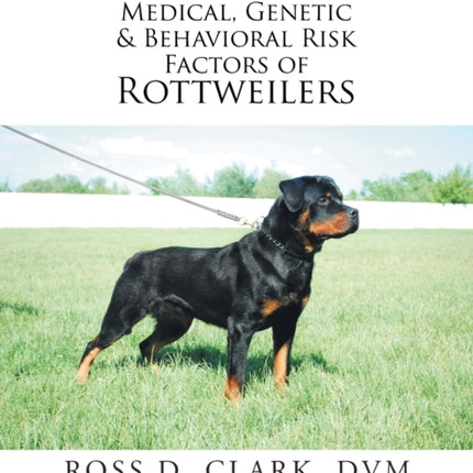 Medical Genetic  Behavioral Risk Factors of Rottweilers