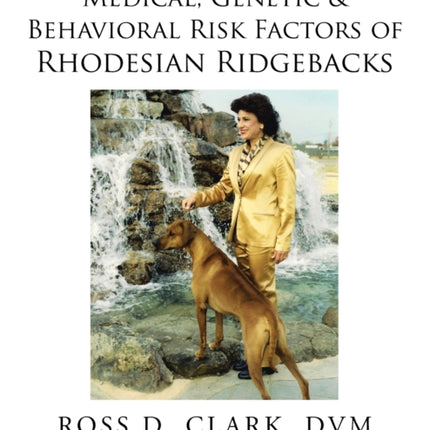 Medical Genetic  Behavioral Risk Factors of Rhodesian Ridgebacks
