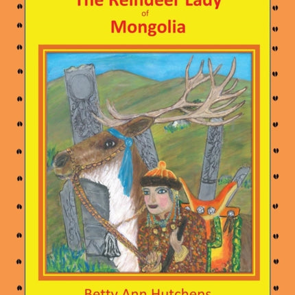The Reindeer Lady of Mongolia