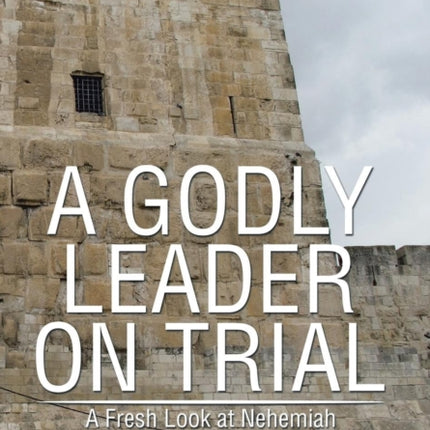 A Godly Leader on Trial
