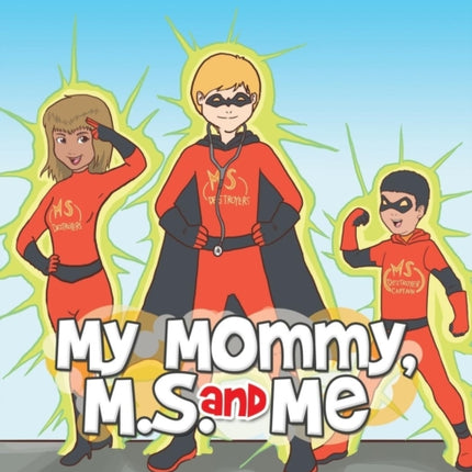My Mommy MS and Me