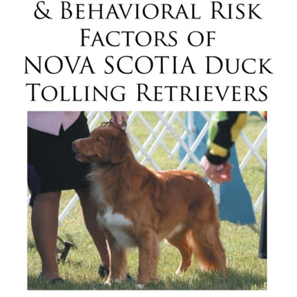 Medical Genetic  Behavioral Risk Factors of Nova Scotia Duck Tolling Retrievers