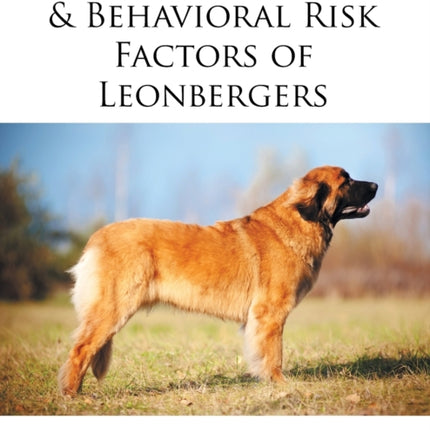 Medical Genetic  Behavioral Risk Factors of Leonbergers