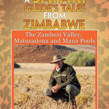 A Safari Guides Tales from Zimbabwe