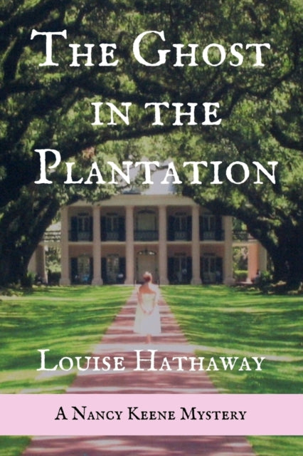 The Ghost in the Plantation: A Nancy Keene Mystery