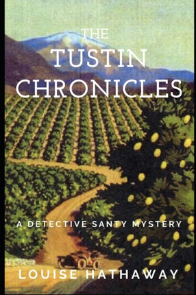 The Tustin Chronicles: A Detective Santy Mystery