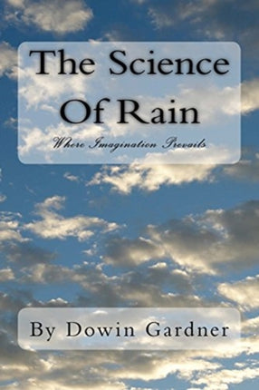 The Science Of Rain Where Imagination Prevails