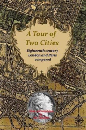 A Tour of Two Cities Eighteenth century London and Paris compared