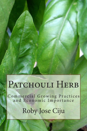 Patchouli Herb Commercial Growing Practices and Economic Importance