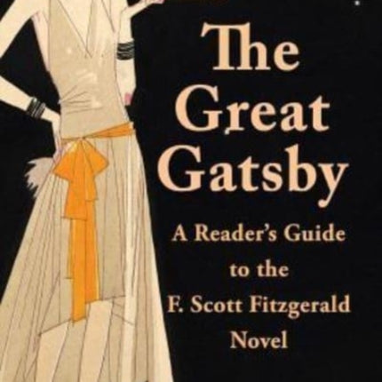 The Great Gatsby: A Reader's Guide to the F. Scott Fitzgerald Novel