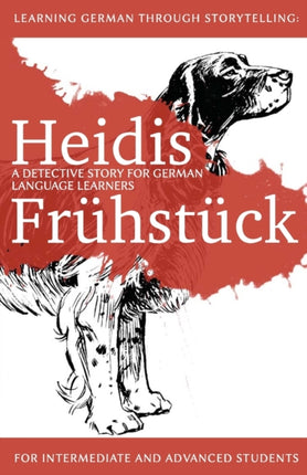 Learning German through Storytelling Heidis Frhstck  a detective story for German language learners for intermediate and advanced students Volume 5 Baumgartner  Momsen