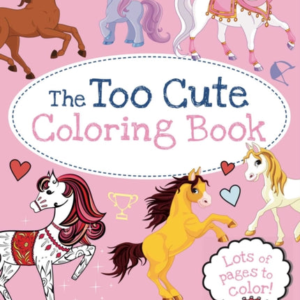 The Too Cute Coloring Book: Ponies