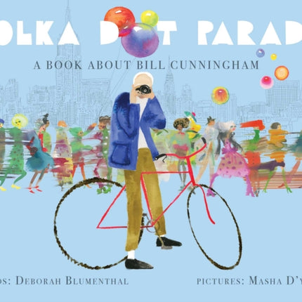 Polka Dot Parade: A Book About Bill Cunningham