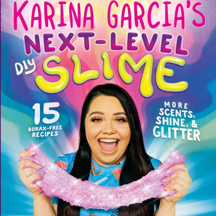 Karina Garcia's Next-Level DIY Slime