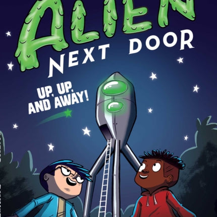 The Alien Next Door 7: Up, Up, and Away!