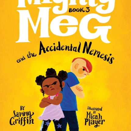 Mighty Meg 3: Mighty Meg and the Accidental Nemesis