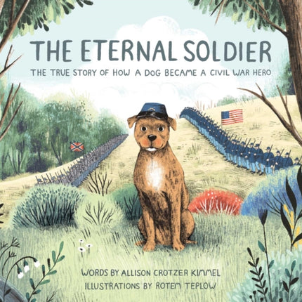 The Eternal Soldier: The True Story of How a Dog Became a Civil War Hero