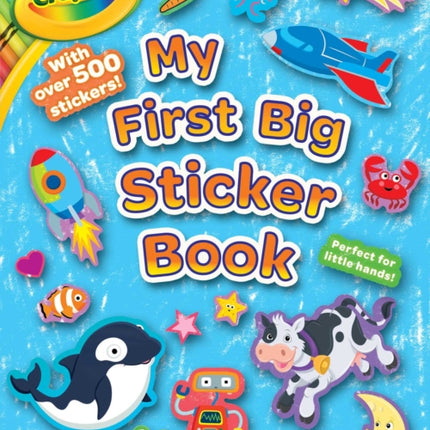 Crayola: My First Big Sticker Book (a Crayola Coloring Sticker Activity Book for Kids)