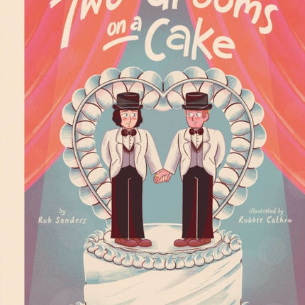 Two Grooms on a Cake: The Story of America's First Gay Wedding