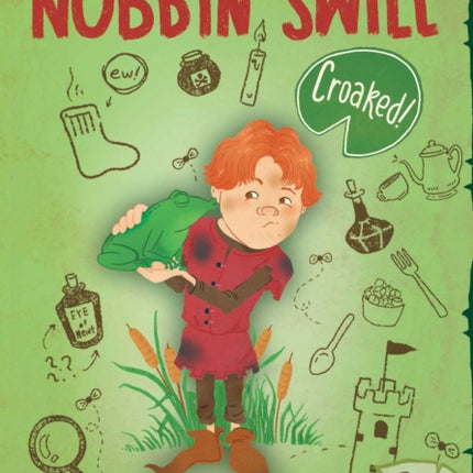 Croaked The Misadventures of Nobbin Swill