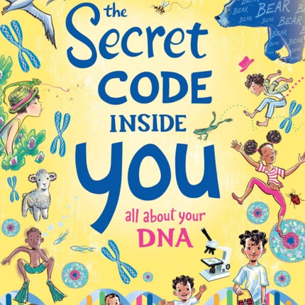 The Secret Code Inside You: All about Your DNA