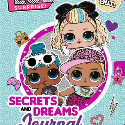 L.O.L. Surprise!: Secrets and Dreams Journal