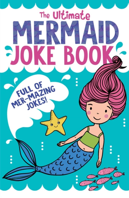 The Ultimate Mermaid Joke Book