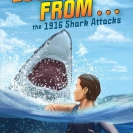 Escape from . . . the 1916 Shark Attacks