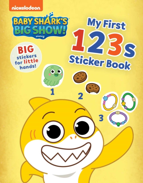 Baby Shark's Big Show!: My First 123s Sticker Book: Activities and Big, Reusable Stickers for Kids Ages 3 to 5