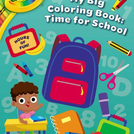 Crayola: Time for School (a Crayola My Big Coloring Activity Book for Kids)