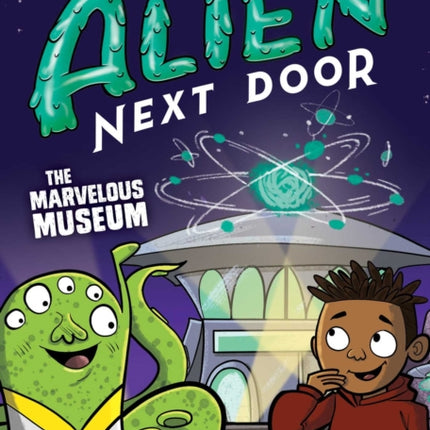 The Alien Next Door 9: The Marvelous Museum