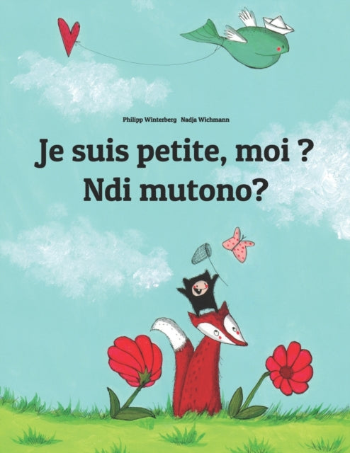 Je suis petite, moi ? Ndi mutono?: Un livre d'images pour les enfants (Edition bilingue français-luganda)