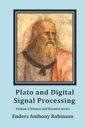 Plato and Digital Signal Processing Volume 2 in the Scientist and Science series