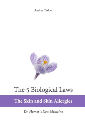The 5 Biological Laws The Skin and Skin Allergies Dr Hamers New Medicine