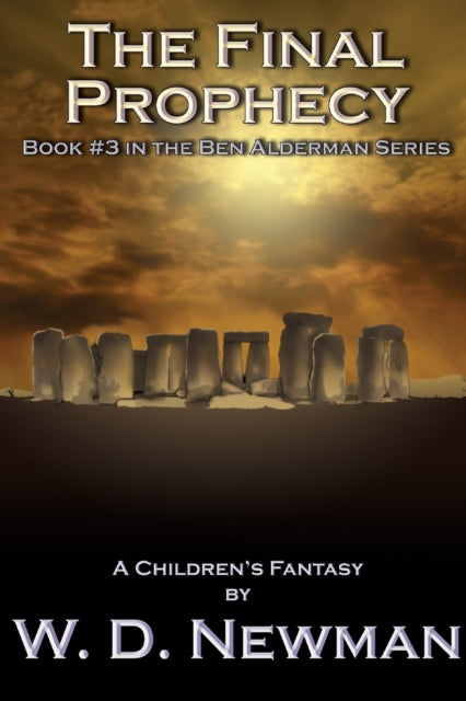 The Final Prophecy: Book Three in the Ben Alderman Series