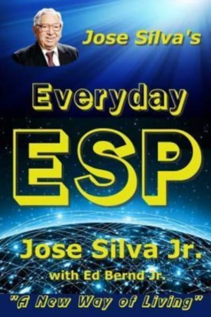 Jose Silvas Everyday ESP A New Way of Living