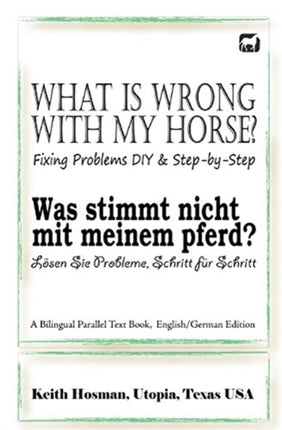 What Is Wrong with My Horse  Was stimmt nicht mit meinem Pferd A Bilingual Parallel Text Book EnglishGerman Edition