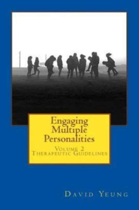 Engaging Multiple Personalities Therapeutic Guidelines Volume 2