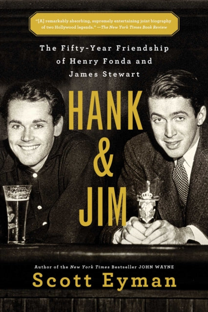 Hank and Jim The FiftyYear Friendship of Henry Fonda and James Stewart