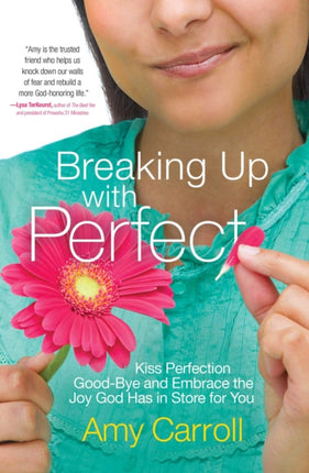 Breaking Up with Perfect Kiss Perfection GoodBye and Embrace the Joy God Has in Store for You