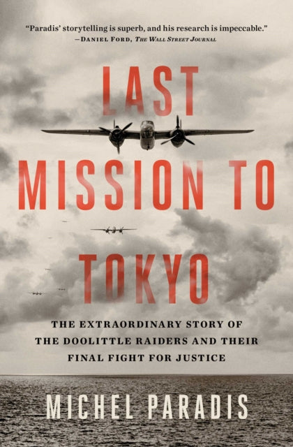 Last Mission to Tokyo: The Extraordinary Story of the Doolittle Raiders and Their Final Fight for Justice