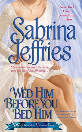 Wed Him Before You Bed Him