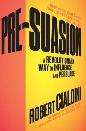 PreSuasion A Revolutionary Way to Influence and