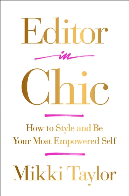 Editor in Chic: How to Style and Be Your Most Empowered Self