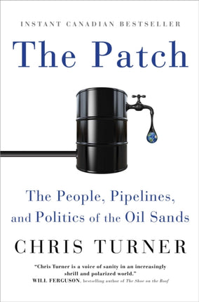 The Patch: The People, Pipelines, and Politics of the Oil Sands