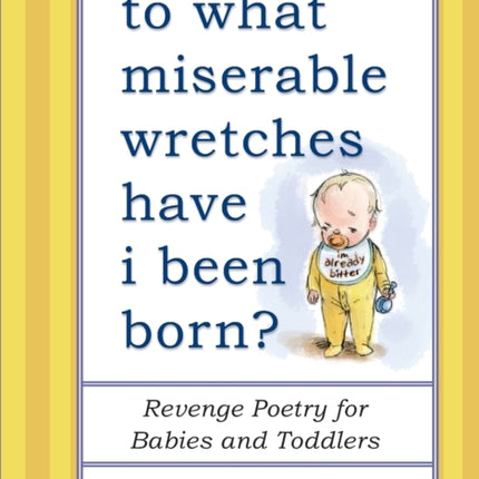To What Miserable Wretches Have I Been Born