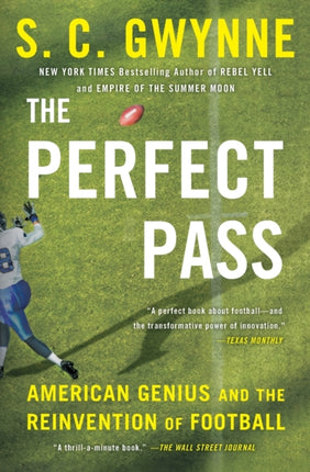 The Perfect Pass: American Genius and the Reinvention of Football