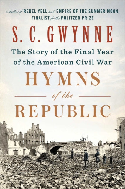 Hymns of the Republic: The Story of the Final Year of the American Civil War