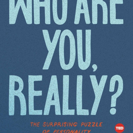 Who Are You, Really?: The Surprising Puzzle of Personality