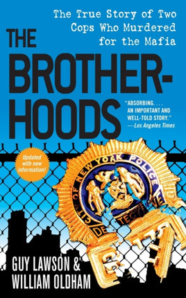 The Brotherhoods The True Story of Two Cops Who Murdered for the Mafia